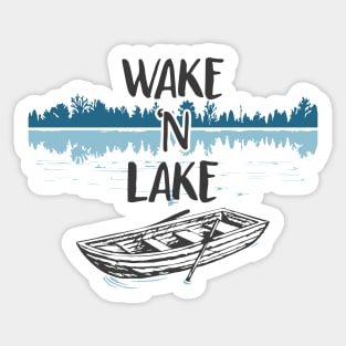 Wake N Lake - lake lover - lake life Sticker